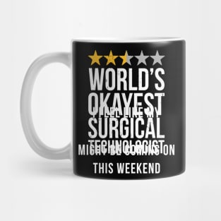 Okayest Surgical Technologist Scrub Mug